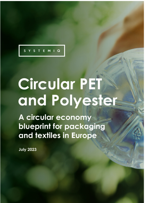 Circular PET and Polyester: A circular economy blueprint for packaging and textiles in Europe, Systemiq, 2023